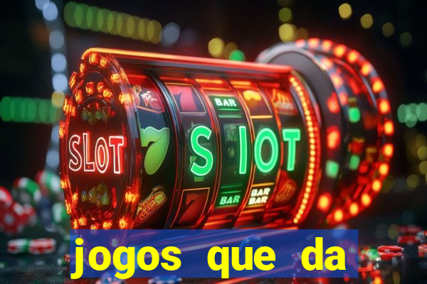 jogos que da dinheiro de verdade sem depositar