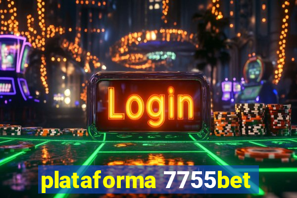 plataforma 7755bet