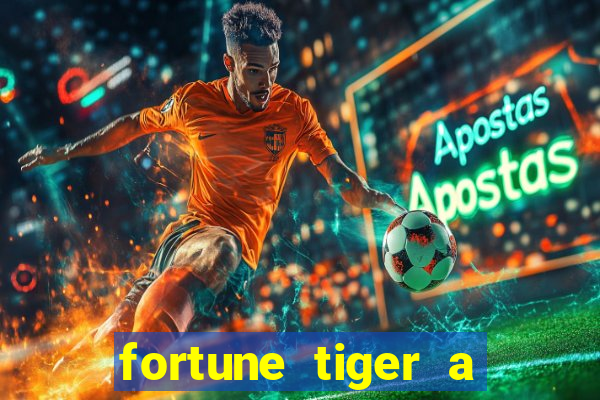 fortune tiger a partir de 1 real