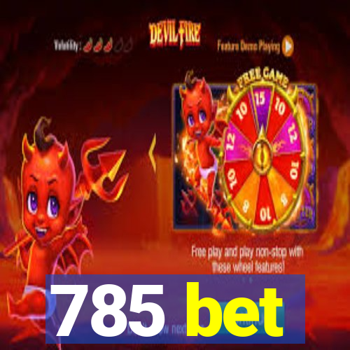 785 bet