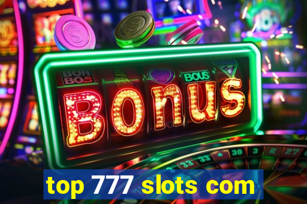 top 777 slots com