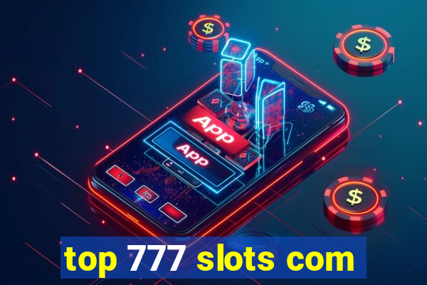 top 777 slots com