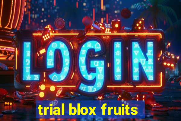 trial blox fruits