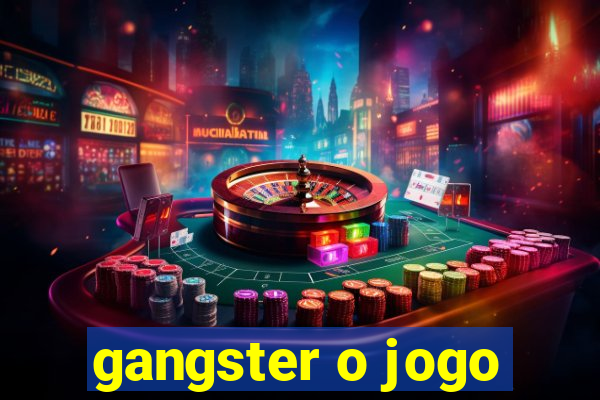 gangster o jogo