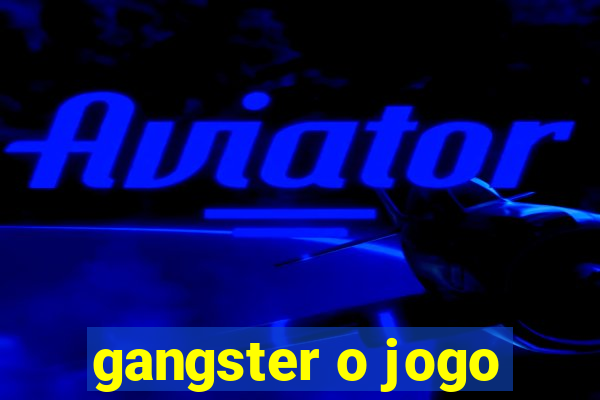 gangster o jogo