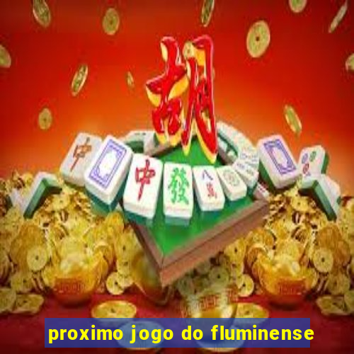 proximo jogo do fluminense