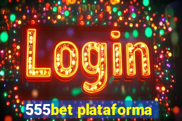 555bet plataforma