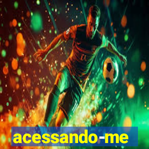 acessando-me