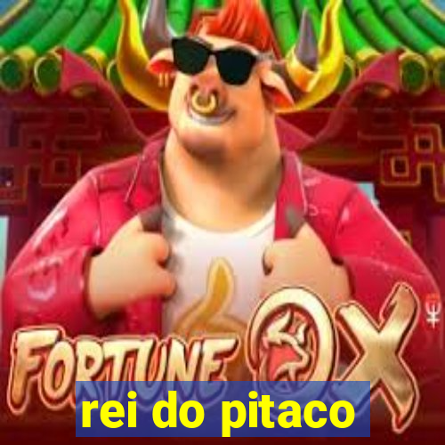 rei do pitaco