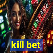 kill bet