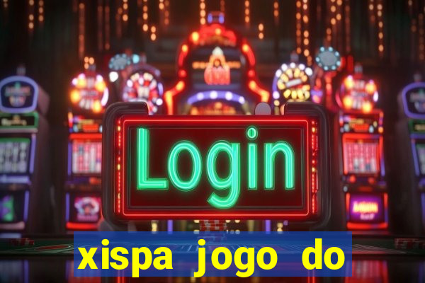 xispa jogo do bicho tabela