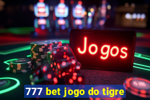 777 bet jogo do tigre