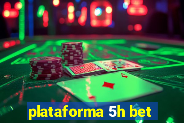 plataforma 5h bet