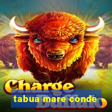 tabua mare conde