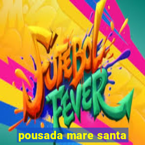 pousada mare santa