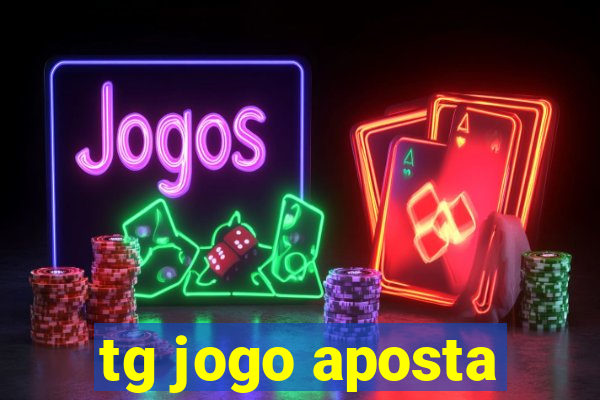 tg jogo aposta