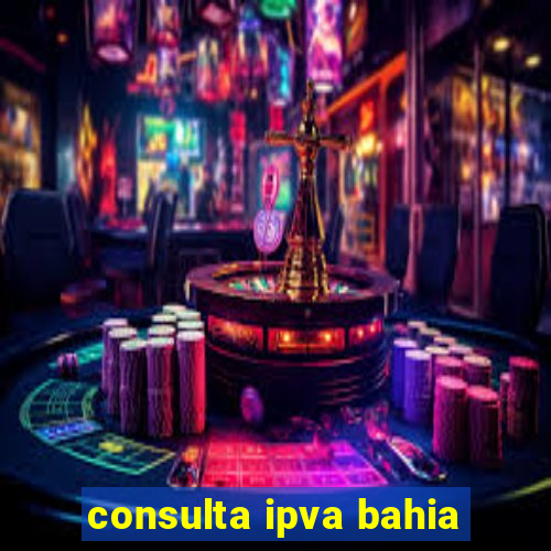 consulta ipva bahia