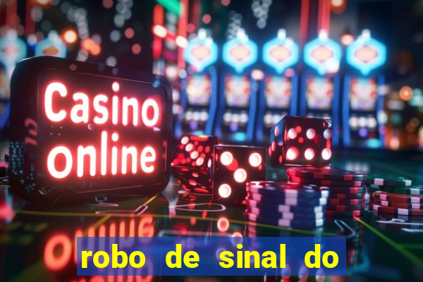 robo de sinal do fortune tiger