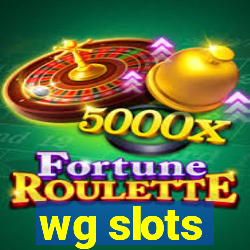 wg slots