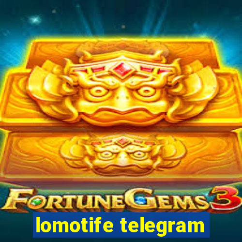 lomotife telegram