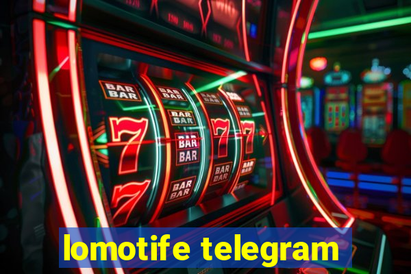 lomotife telegram