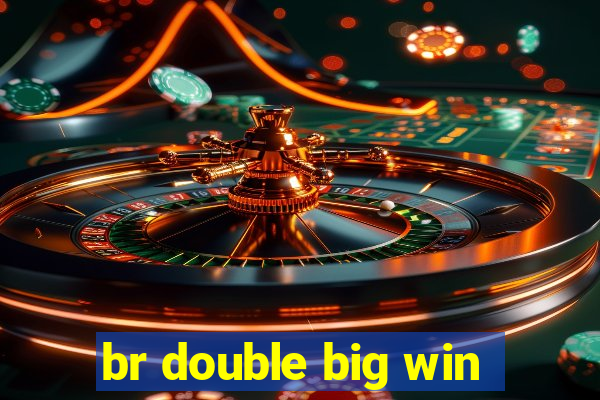 br double big win