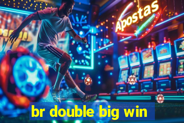 br double big win