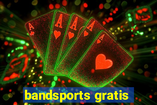 bandsports gratis