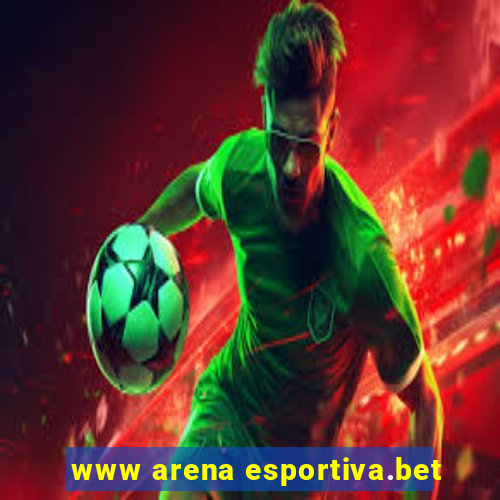 www arena esportiva.bet