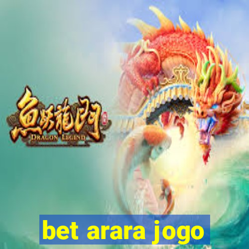 bet arara jogo