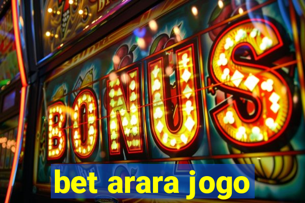 bet arara jogo