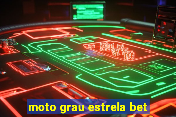 moto grau estrela bet