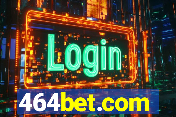 464bet.com