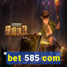 bet 585 com