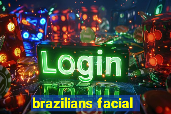 brazilians facial