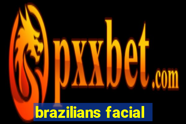 brazilians facial