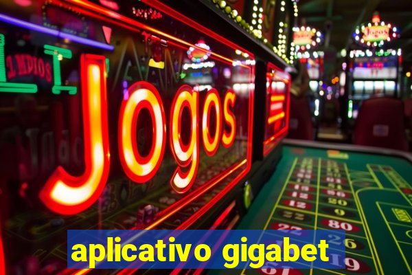 aplicativo gigabet