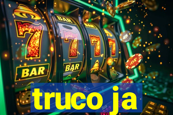 truco ja