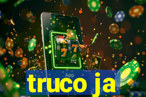 truco ja