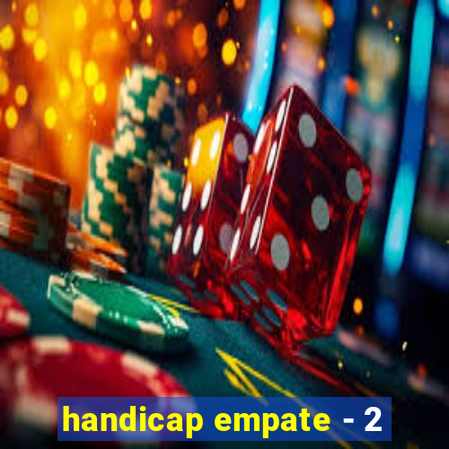 handicap empate - 2