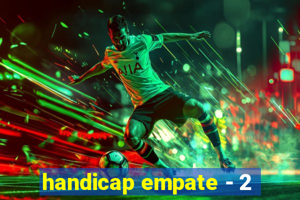 handicap empate - 2