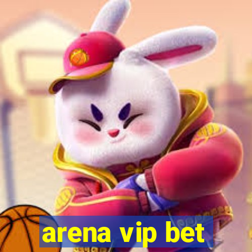 arena vip bet