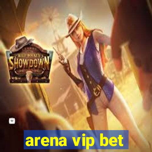 arena vip bet