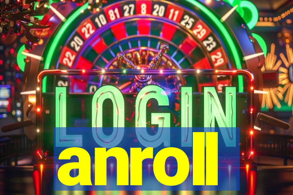 anroll