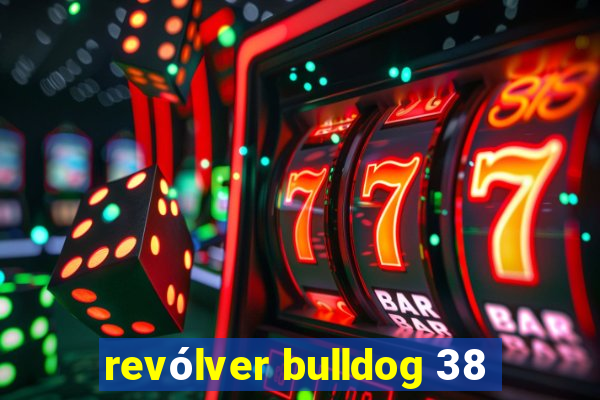 revólver bulldog 38