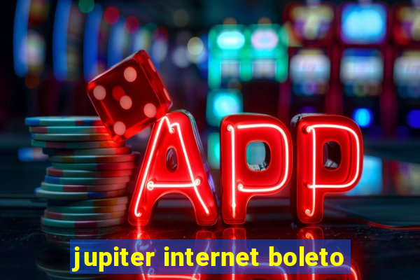 jupiter internet boleto