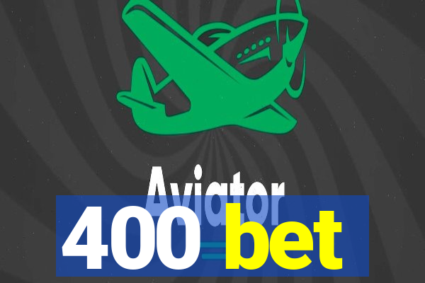 400 bet