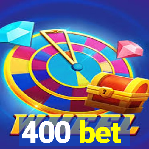 400 bet