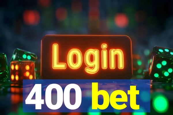 400 bet