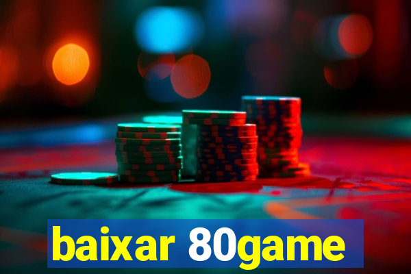 baixar 80game